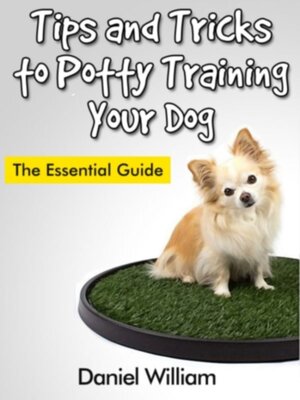 cover image of Tips and Tricks to Potty Training Your Dog